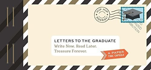 Letters to the Graduate: Write Now. Read Later. Treasure Forever. (Letters To My