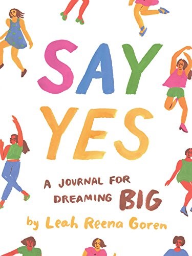 Say Yes: A Journal for Dreaming Big