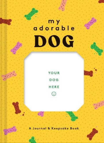 My Adorable Dog : A Journal & Keepsake Book