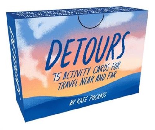 Detours: 75 Activity Cards for Travel Near and Far