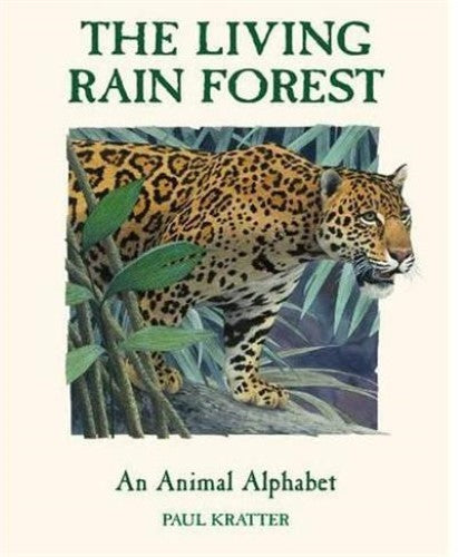 The Living Rain Forest: An Animal Alphabet