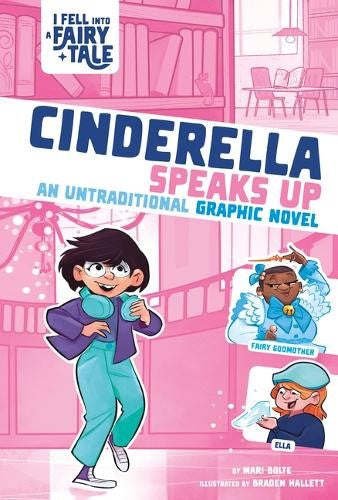 Cinderella Speaks Up: An Untraditional Graphic Novel