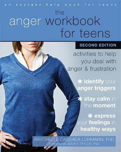 The Anger Workbook for Teens: Activities to Help You Deal with Anger and Frustra