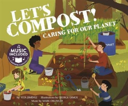 Lets Compost!: Caring for Our Planet (Me, My Friends, My Community: Caring for O