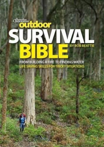 Outdoor Survival Bible: From Building a Fire to Finding Water, Skills for Tricky