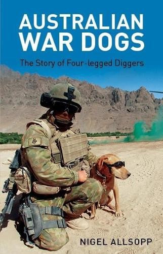 Australian War Dogs : The Story of Four-legged Diggers