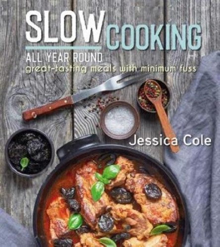 Slow Cooking All Year Round : Great-tasting Meals With Minimum Fuss