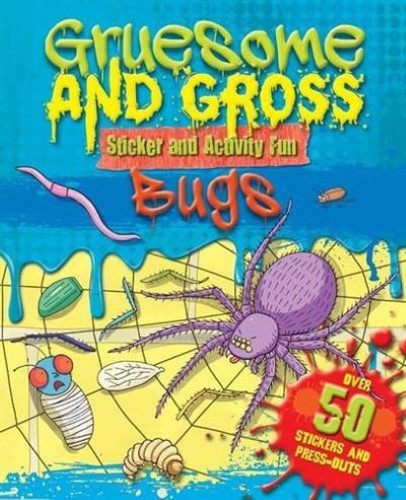 Gloopy Grubby Bugs (S and A Gruesome and Gross)