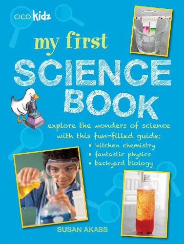 My First Science Book: Explore the wonders of science with this fun-filled guide