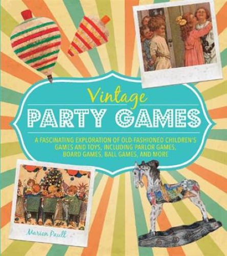 Vintage Party Games : A Fascinating Exploration of Old-Fashioned Children