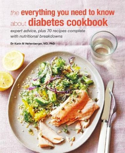 The Everything You Need to Know About Diabetes Cookbook: Expert Advice, Plus 60