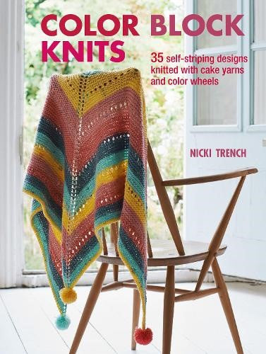 Color Block Knits: 35 self-striping designs knitted with cake yarns and color wh