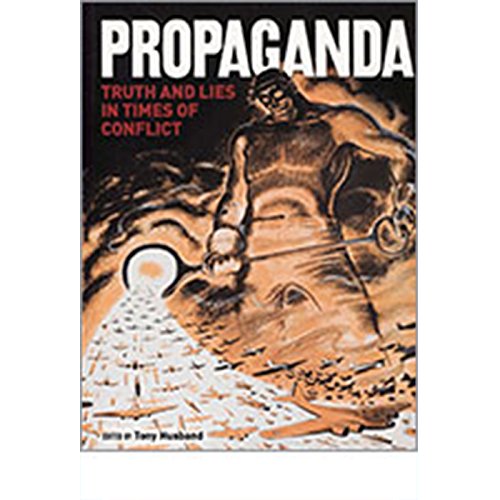 Propaganda: Truth and Lies in Wartime