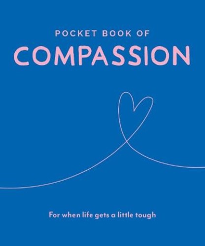 Pocket Book of Compassion: Your Daily Dose of Quotes to Inspire Compassion: 2019