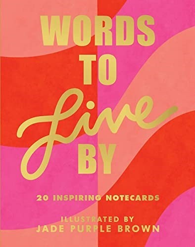 Words to Live By Notecards: (20 Blank Greeting Cards Featuring Empowering Quotes