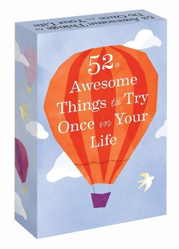 52 Awesome Things to Try Once in Your Life