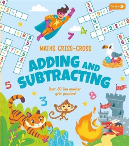 Maths Criss-Cross Adding and Subtracting: Over 80 Fun Number Grid Puzzles!