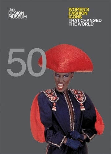 Fifty Women's Fashion Icons that Changed the World: Design Museum Fifty