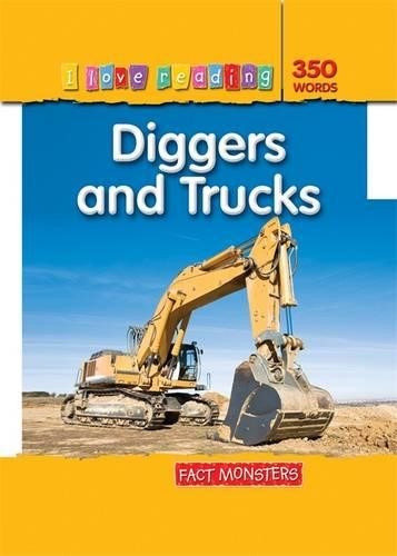 Diggers & Trucks (I Love Reading): First Monsters