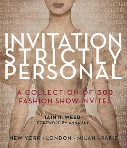 Invitation Strictly Personal: 40 Years of Fashion Show Invites: A Collection of