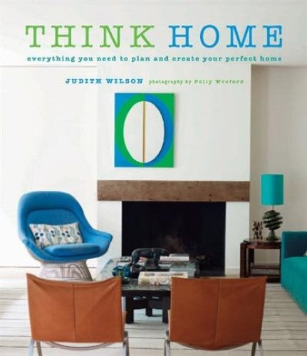 Think Home - How to take the thoughtful path and plan as professional interior d