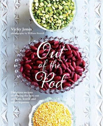 Out of the Pod: Delicious recipes that bring the best out of beans, lentils and