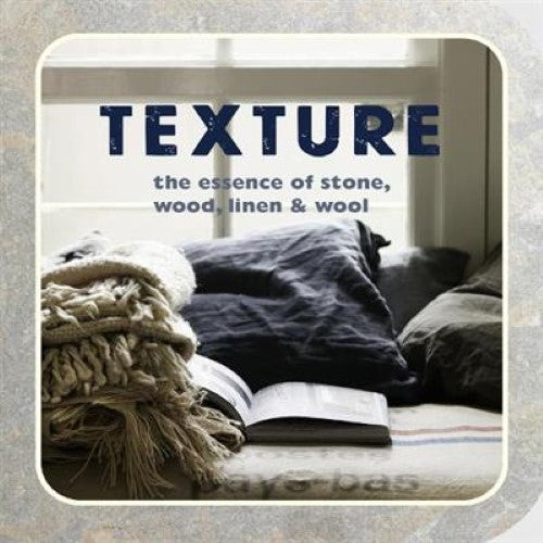 Texture: The essence of stone, wood, linen & wool