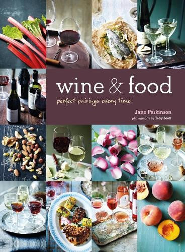 Wine & Food: Perfect pairings every time