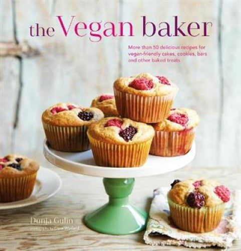 The Vegan Baker: More than 50 delicious recipes for vegan-friendly cakes, cookie