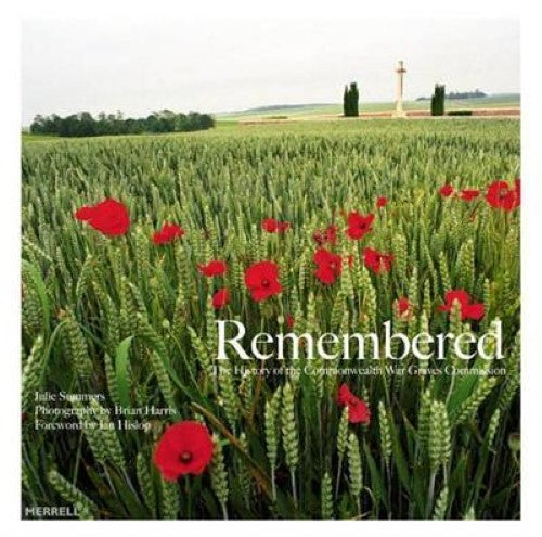 Remembered: The History of the Commonwealth War Graves Commission