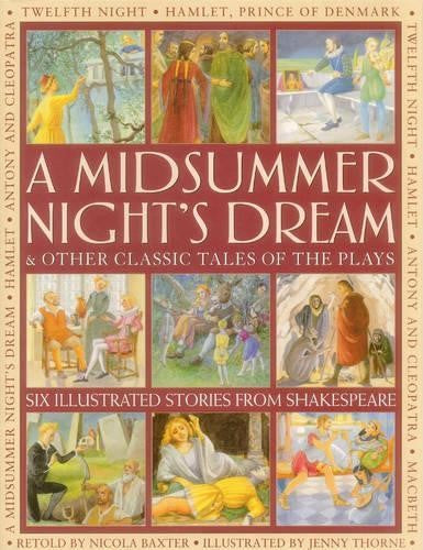 A Midsummer Night's Dream and Other Classic Tales of the Plays : Six Illustrated