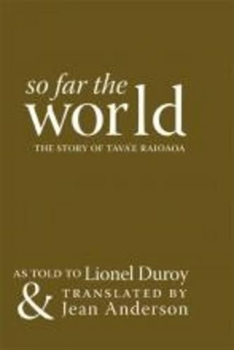 So Far the World: the Story of Tava`E Raioaoa (Paperback)