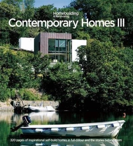 Contemporary Homes 3: Inspirational Individually Designed Homes (Homebuilding &