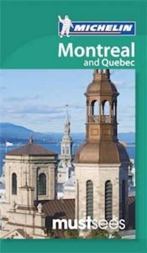 Must Sees Montreal and Quebec