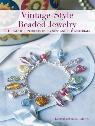 Vintage-Style Beaded Jewelry : 35 beautiful projects using new and old Materials