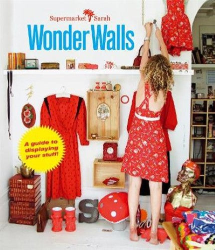 Supermarket Sarahs Wonder Walls: A guide to displaying your stuff