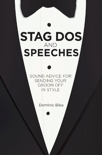 Stag Dos and Speeches: Sound Advice for Sending Your Groom off in Style