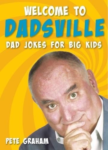 Welcome to Dadsville: Dad's Jokes for Big Kids