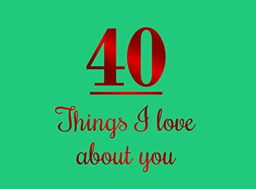 40 Things I Love About You Guest Book