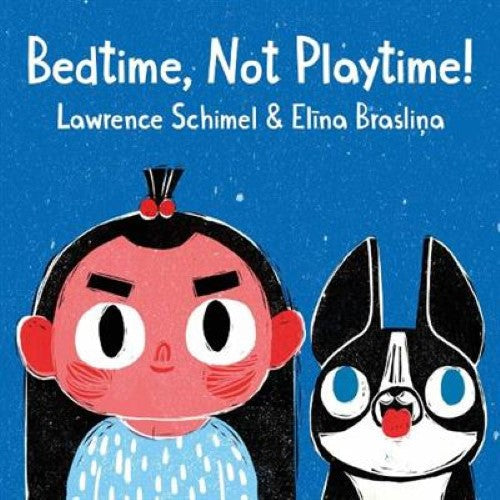 Bedtime, Not Playtime! (Board Book)