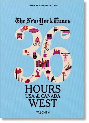 The New York Times: 36 Hours, USA & Canada, West