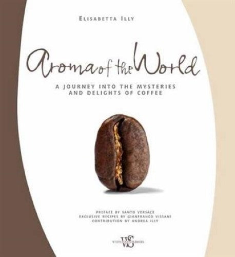 Aroma of the World: A Journey into the Mysteries and Delights of Coffee