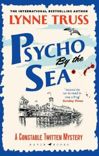 Psycho by the Sea: The new murder mystery in the prize-winning Constable Twitten