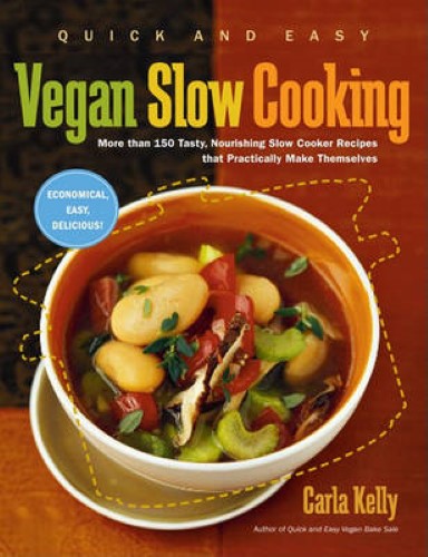 Quick and Easy Vegan Slow Cooking