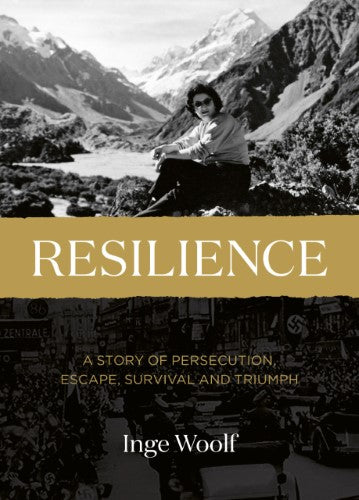 Resilience : A story of persecution, escape, survival and triumph