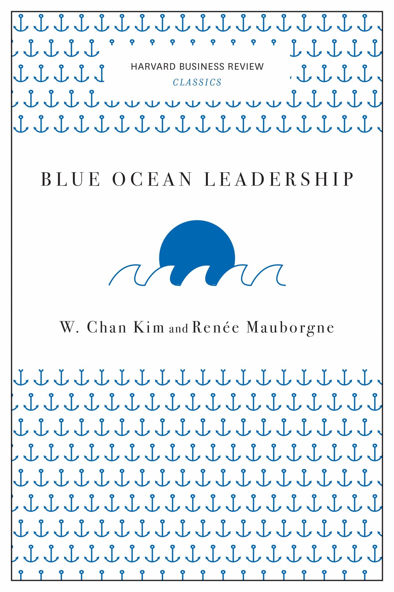 Blue Ocean Leadership (Harvard Business Review Classics)