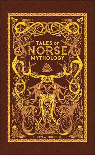 Tales of Norse Mythology (Barnes & Noble Collectible Classics: Omnibus Edition)