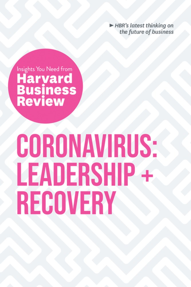 Coronavirus: Leadership and Recovery: The Insights You Need from Harvard Busines