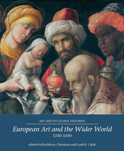 European Art and the Wider World 1350–1550