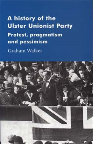 A history of the Ulster Unionist Party